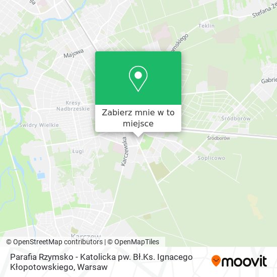 Mapa Parafia Rzymsko - Katolicka pw. Bł.Ks. Ignacego Kłopotowskiego