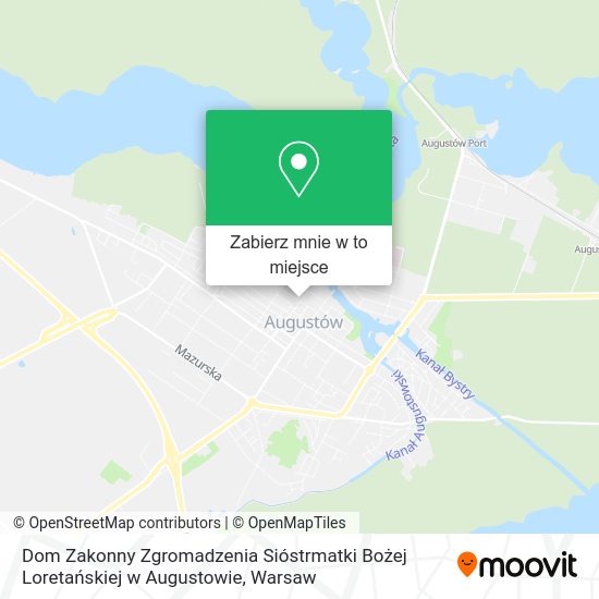 Mapa Dom Zakonny Zgromadzenia Sióstrmatki Bożej Loretańskiej w Augustowie