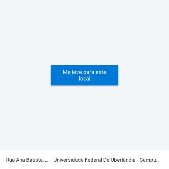 Rua Ana Batista, 150 to Universidade Federal De Uberlândia - Campus Educa map