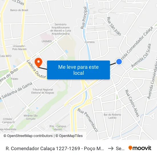 R. Comendador Calaça 1227-1269 - Poço Maceió - Al Brasil to Seune map