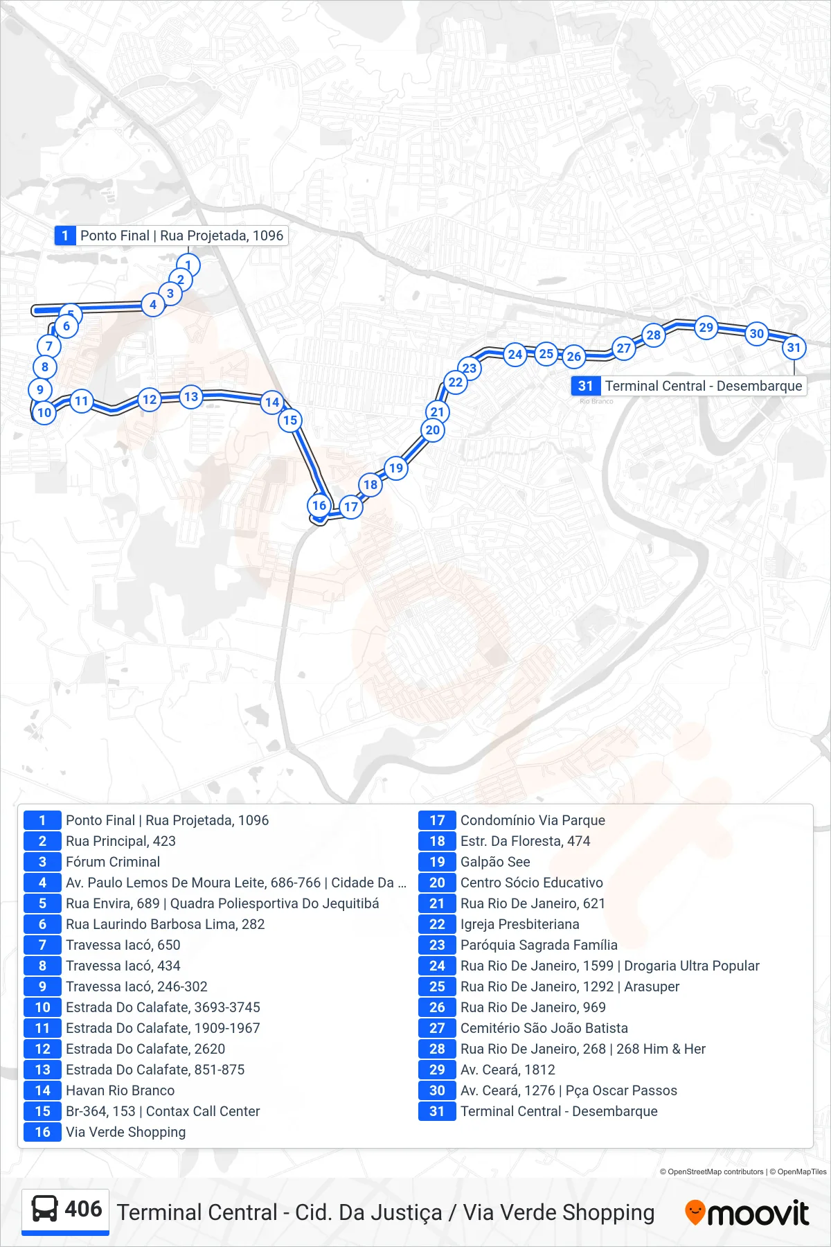 Rota e paradas da linha de ônibus  406  (Terminal Central - Cid. Da Justiça / Via Verde Shopping) no mapa