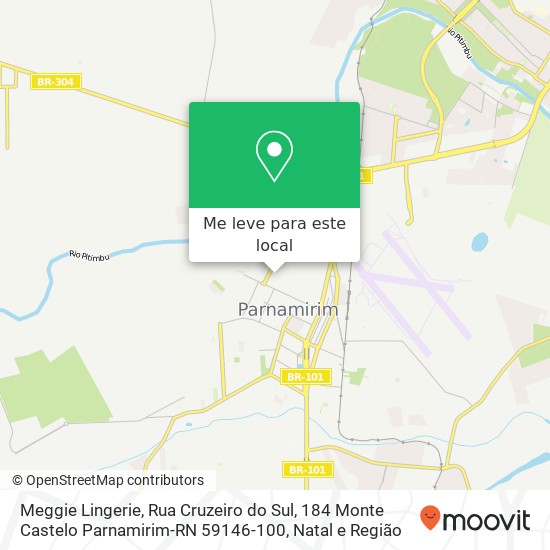 Meggie Lingerie, Rua Cruzeiro do Sul, 184 Monte Castelo Parnamirim-RN 59146-100 mapa