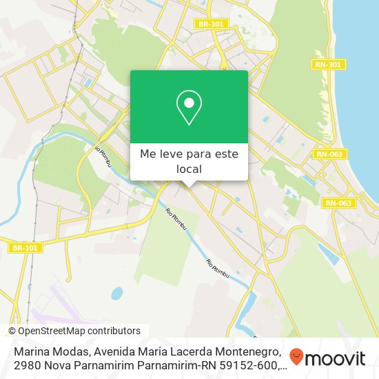 Marina Modas, Avenida Maria Lacerda Montenegro, 2980 Nova Parnamirim Parnamirim-RN 59152-600 mapa