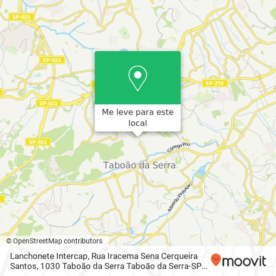 Lanchonete Intercap, Rua Iracema Sena Cerqueira Santos, 1030 Taboão da Serra Taboão da Serra-SP 06757-240 mapa