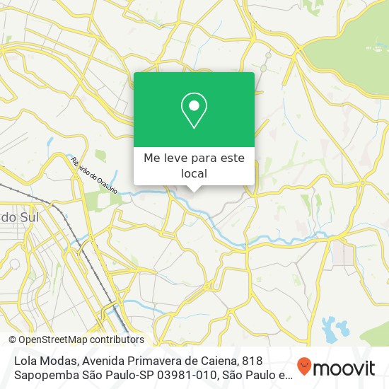 Lola Modas, Avenida Primavera de Caiena, 818 Sapopemba São Paulo-SP 03981-010 mapa