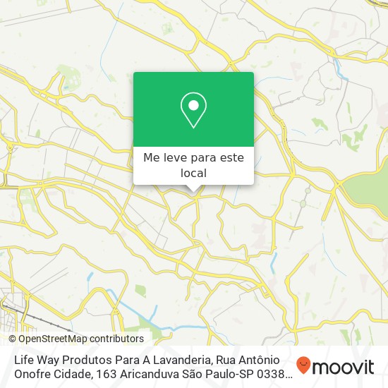 Life Way Produtos Para A Lavanderia, Rua Antônio Onofre Cidade, 163 Aricanduva São Paulo-SP 03385-010 mapa