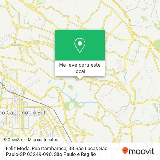 Feliz Moda, Rua Itambaracá, 38 São Lucas São Paulo-SP 03249-090 mapa