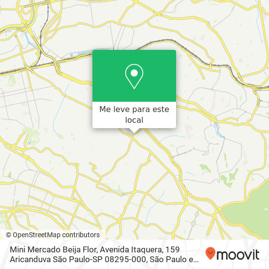 Mini Mercado Beija Flor, Avenida Itaquera, 159 Aricanduva São Paulo-SP 08295-000 mapa