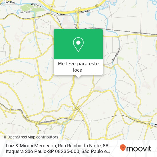 Luiz & Miraci Mercearia, Rua Rainha da Noite, 88 Itaquera São Paulo-SP 08235-000 mapa