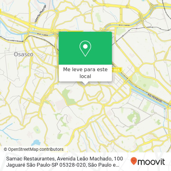 Samac Restaurantes, Avenida Leão Machado, 100 Jaguaré São Paulo-SP 05328-020 mapa