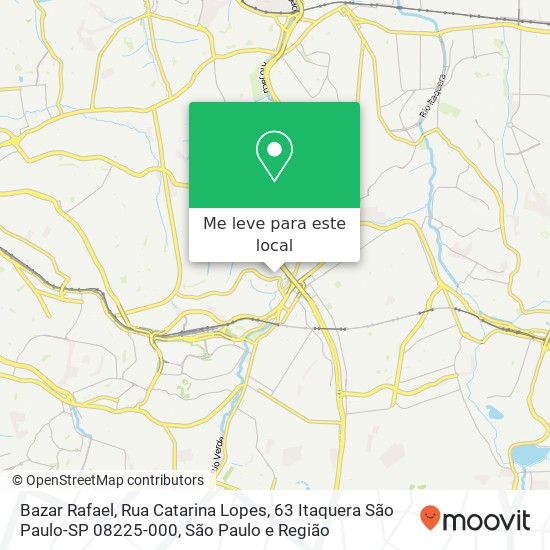 Bazar Rafael, Rua Catarina Lopes, 63 Itaquera São Paulo-SP 08225-000 mapa