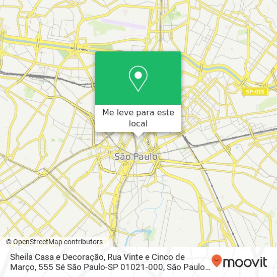 Sheila Casa e Decoração, Rua Vinte e Cinco de Março, 555 Sé São Paulo-SP 01021-000 mapa