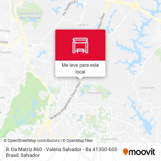 R. Da Matriz 860 - Valéria Salvador - Ba 41300-600 Brasil mapa