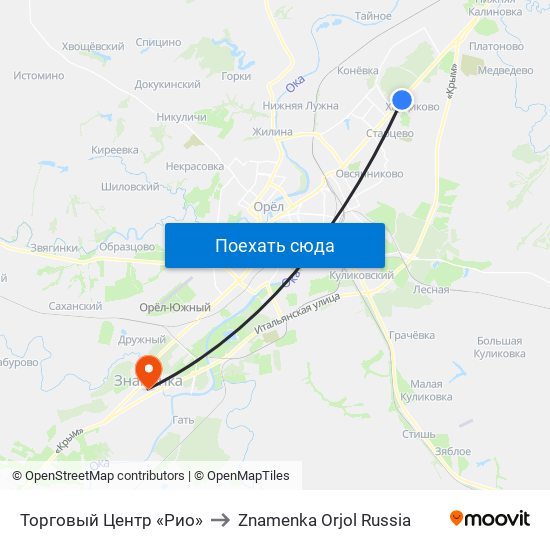 Торговый Центр «Рио» to Znamenka Orjol Russia map