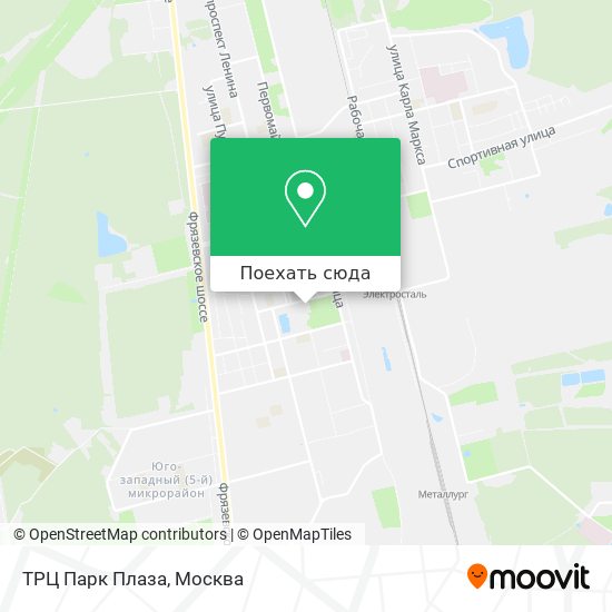 Как доехать до ТРЦ Парк Плаза в ��лектростали на поезде, метро или маршрутке?