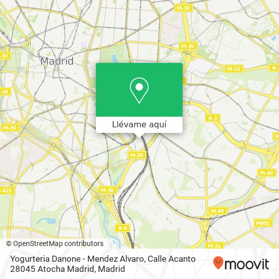 Mapa Yogurteria Danone - Mendez Alvaro, Calle Acanto 28045 Atocha Madrid
