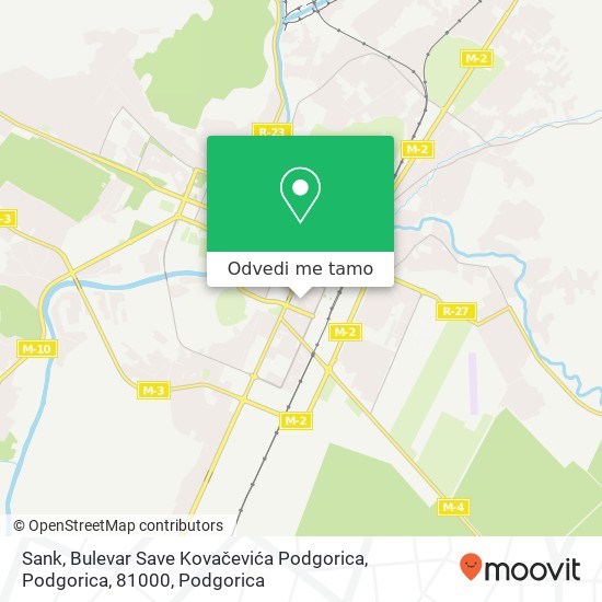 Sank, Bulevar Save Kovačevića Podgorica, Podgorica, 81000 mapa
