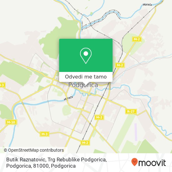 Butik Raznatovic, Trg Rebublike Podgorica, Podgorica, 81000 mapa