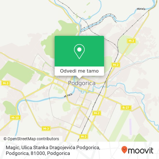 Magic, Ulica Stanka Dragojevića Podgorica, Podgorica, 81000 mapa