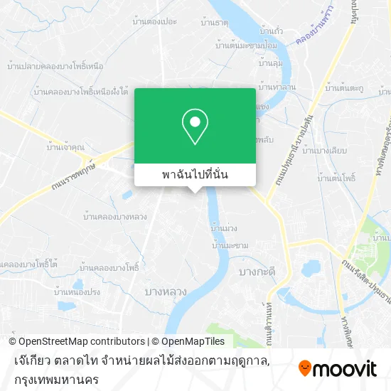 เจ๊เกียว ตลาดไท จำหน่ายผลไม้ส่งออกตามฤดูกาล แผนที่