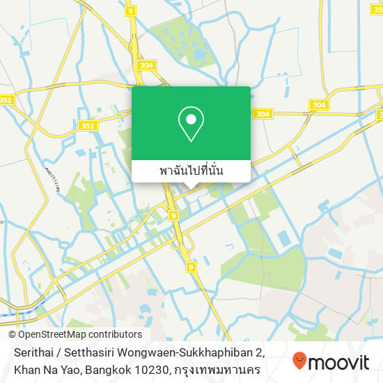 Serithai / Setthasiri Wongwaen-Sukkhaphiban 2, Khan Na Yao, Bangkok 10230 แผนที่