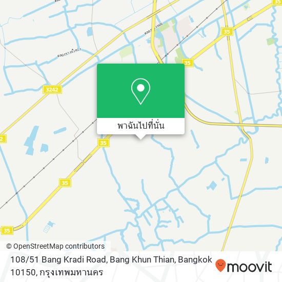 108 / 51 Bang Kradi Road, Bang Khun Thian, Bangkok 10150 แผนที่