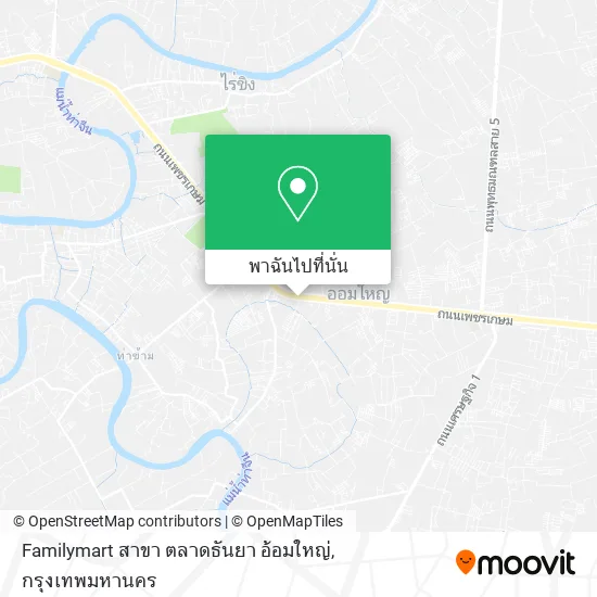 Familymart สาขา ตลาดธันยา อ้อมใหญ่ แผนที่