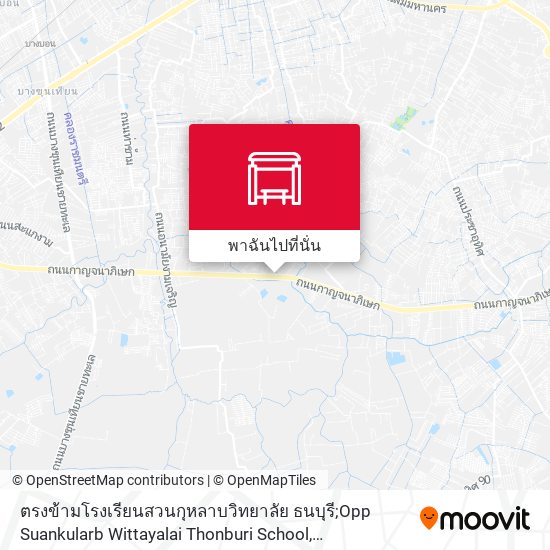 ตรงข้ามโรงเรียนสวนกุหลาบวิทยาลัย ธนบุรี;Opp Suankularb Wittayalai Thonburi School แผนที่