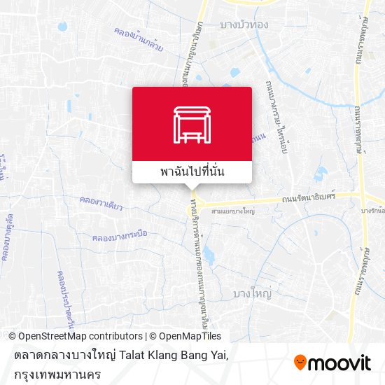 ตลาดกลางบางใหญ่ Talat Klang Bang Yai แผนที่