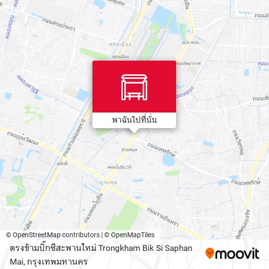 ตรงข้ามบิ๊กซีสะพานใหม่ Trongkham Bik Si Saphan Mai แผนที่