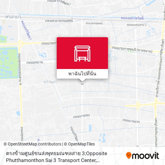 ตรงข้ามศูนย์ขนส่งพุทธมณฑลสาย 3;Opposite Phutthamonthon Sai 3 Transport Center แผนที่