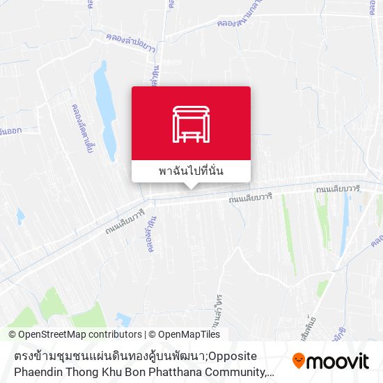 ตรงข้ามชุมชนแผ่นดินทองคู้บนพัฒนา;Opposite Phaendin Thong Khu Bon Phatthana Community แผนที่