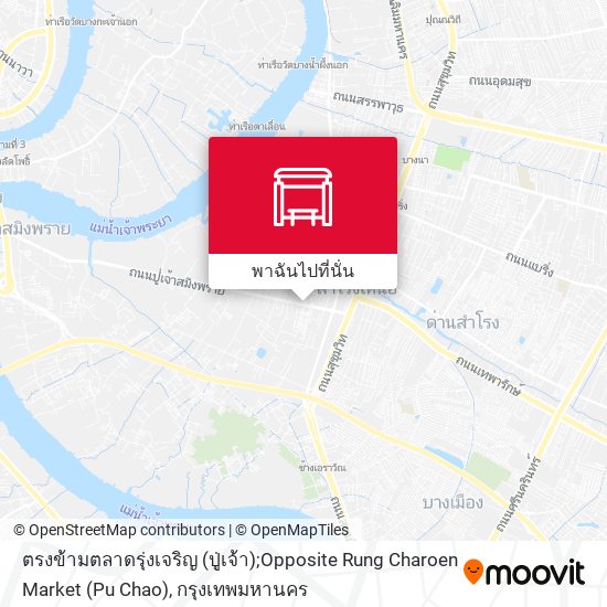 ตรงข้ามตลาดรุ่งเจริญ (ปู่เจ้า);Opposite Rung Charoen Market (Pu Chao) แผนที่