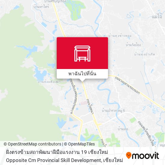 ฝั่งตรงข้ามสถาพัฒนาฝีมือแรงงาน 19 เชียงใหม่ Opposite Cm Provincial Skill Development แผนที่