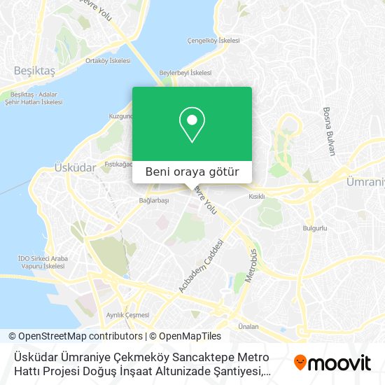 Üsküdar Ümraniye Çekmeköy Sancaktepe Metro Hattı Projesi Doğuş İnşaat Altunizade Şantiyesi harita