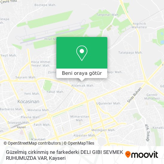 Güzelmiş cirkinmiş ne farkederki DELI GIBI SEVMEK RUHUMUZDA VAR harita