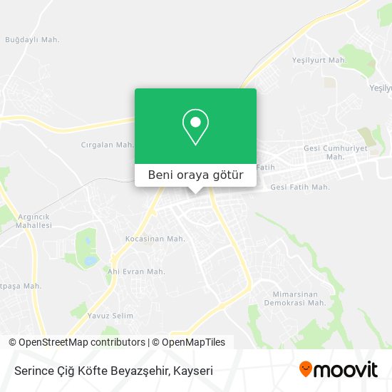 serince cig kofte beyazsehir kocasinan nerede otobus veya tramvay ile nasil gidilir