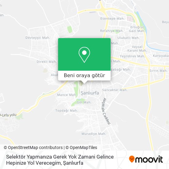 Selektör Yapmanıza Gerek Yok Zamani Gelince Hepinize Yol Verecegim harita