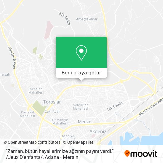 "Zaman, bütün hayallerimize ağzının payını verdi." 

/Jeux D'enfants/ harita