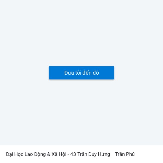 Đại Học Lao Động & Xã Hội - 43 Trần Duy Hưng to Trần Phú map