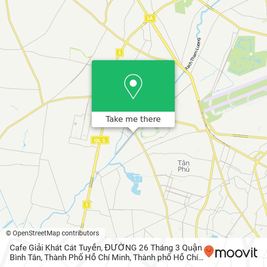 Bản đồ Cafe Giải Khát Cát Tuyền, ĐƯỜNG 26 Tháng 3 Quận Bình Tân, Thành Phố Hồ Chí Minh