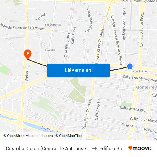 Cristóbal Colón (Central de Autobuses de Monterrey) to Edificio Barragán map