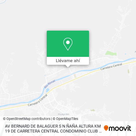 Mapa de AV  BERNARD DE BALAGUER S N  ÑAÑA  ALTURA KM 19 DE CARRETERA CENTRAL  CONDOMINIO CLUB EL ENCANTO DE