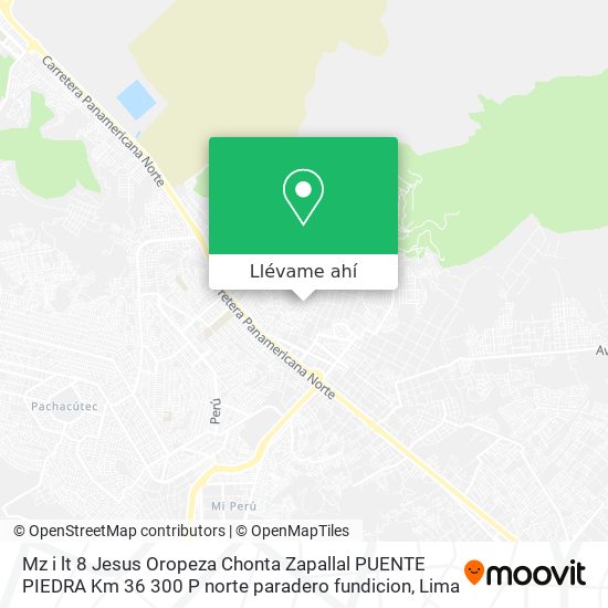 Mapa de Mz i lt 8 Jesus Oropeza Chonta Zapallal PUENTE PIEDRA Km 36 300 P norte paradero fundicion