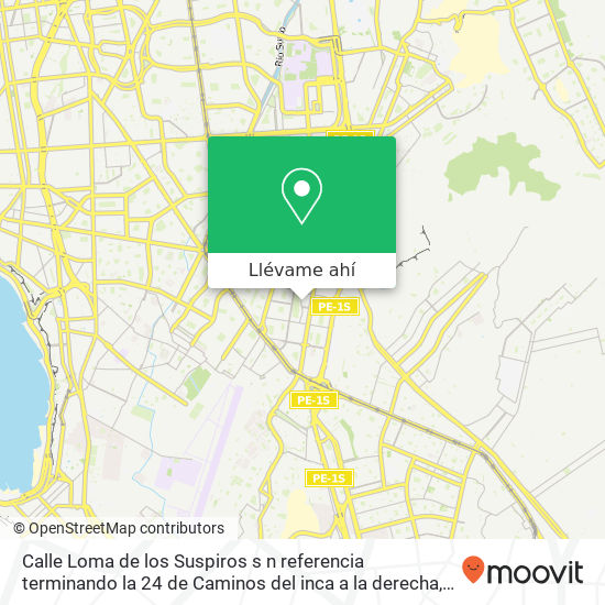 Mapa de Calle Loma de los Suspiros s n  referencia terminando la 24 de Caminos del inca a la derecha