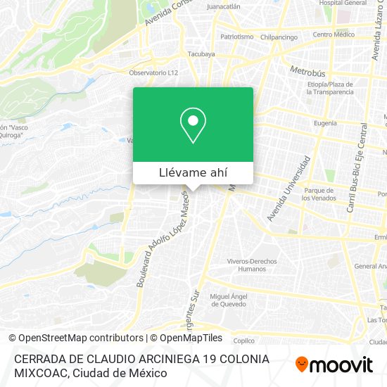 Mapa de CERRADA DE CLAUDIO ARCINIEGA 19 COLONIA MIXCOAC