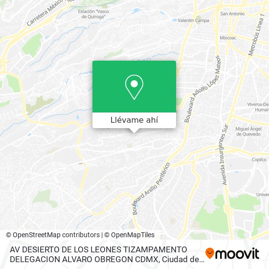 Cómo llegar a AV DESIERTO DE LOS LEONES TIZAMPAMENTO DELEGACION ALVARO  OBREGON CDMX en Cuajimalpa De Morelos en Autobús o Metro?