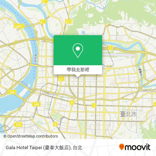 Gala Hotel Taipei (慶泰大飯店)地圖