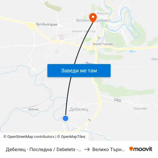 Дебелец - Последна / Debelets - Last to Велико Търново map