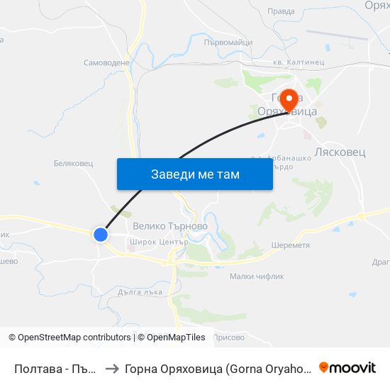 Полтава - Първа to Горна Оряховица (Gorna Oryahovitsa) map